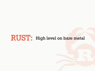 RUST: High level on bare metal
 
