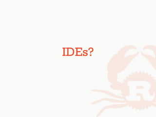 IDEs?
 