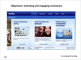 30
Objectives: activating and engaging consumers
 