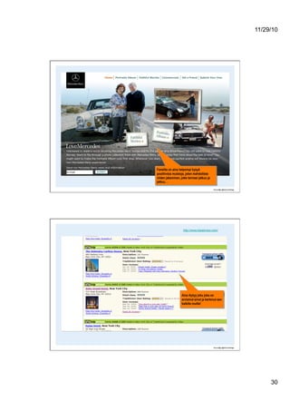 11/29/10
30
Faneilta on aina helpompi kysyä
positiivisia muistoja, joten mahdollista
niiden jakaminen, jotta tarinasi jatkuu ja
jatkuu…
http://www.tripadvisor.com/
Aina löytyy joku joka on
arvioinut sinut ja kertonut sen
kaikille muille!
 