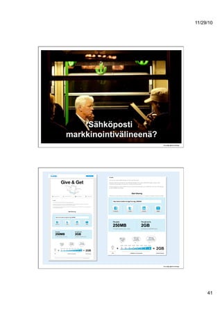 11/29/10
41
Sähköposti
markkinointivälineenä?
 