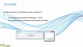 private void button1_Click(object sender, EventArgs e)
{
if (comboBox1.SelectedItem.ToString() == "two")
MessageBox.Show( comboBox1.SelectedItem.ToString());
}
 