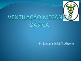 Ft. Luciana de M. T. Abeche
 