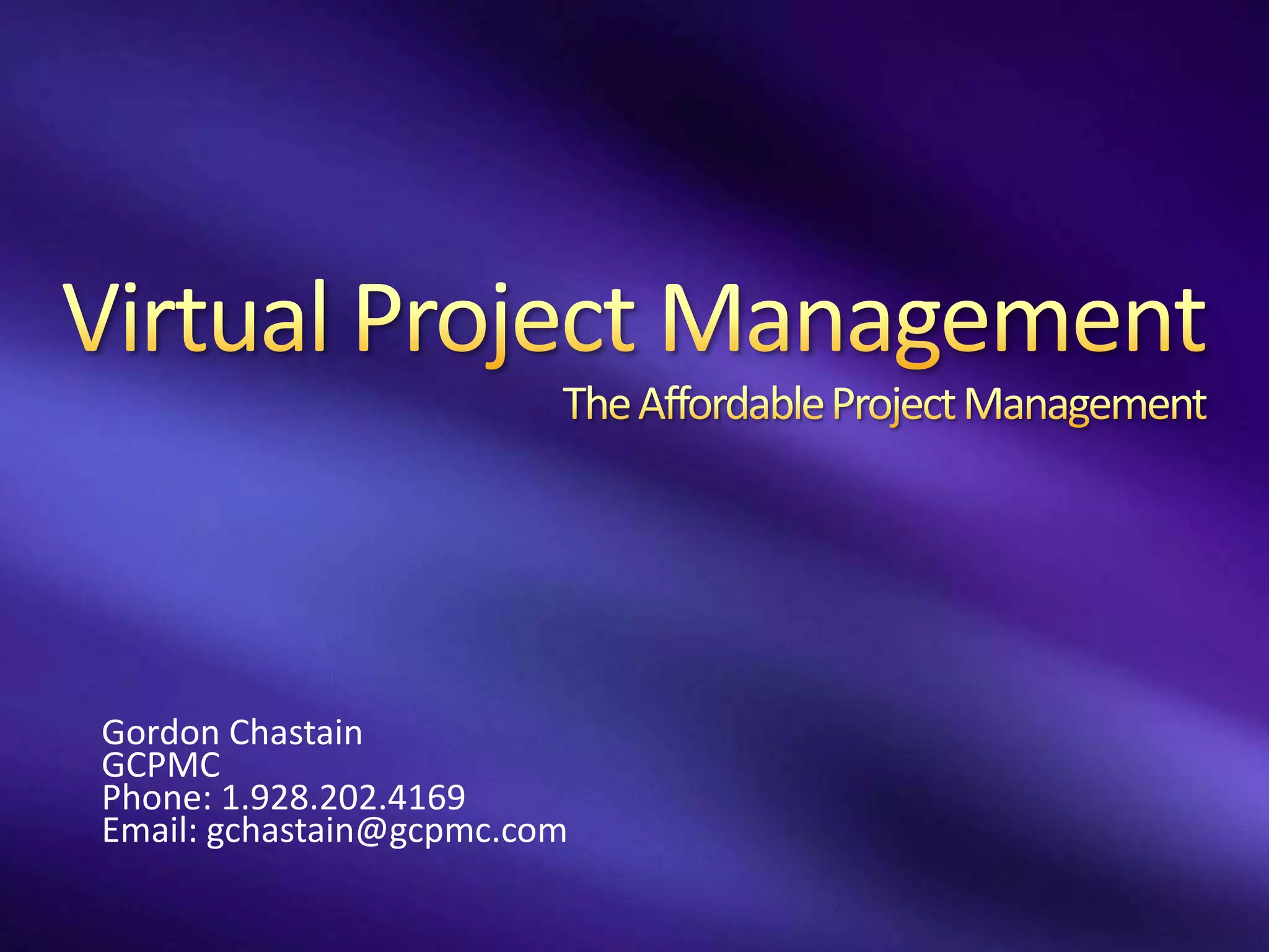 Gordon Chastain
GCPMC
Phone: 1.928.202.4169
Email: gchastain@gcpmc.com
 