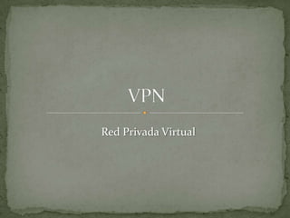 Red Privada Virtual
 