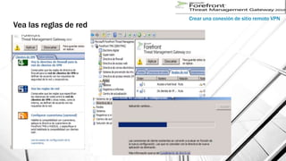 Vea las reglas de red
Crear una conexión de sitio remoto VPN
