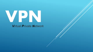 VPNVirtual Private Network
 