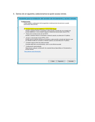 5. Damos clic en siguiente y seleccionamos la opción acceso remoto.
 