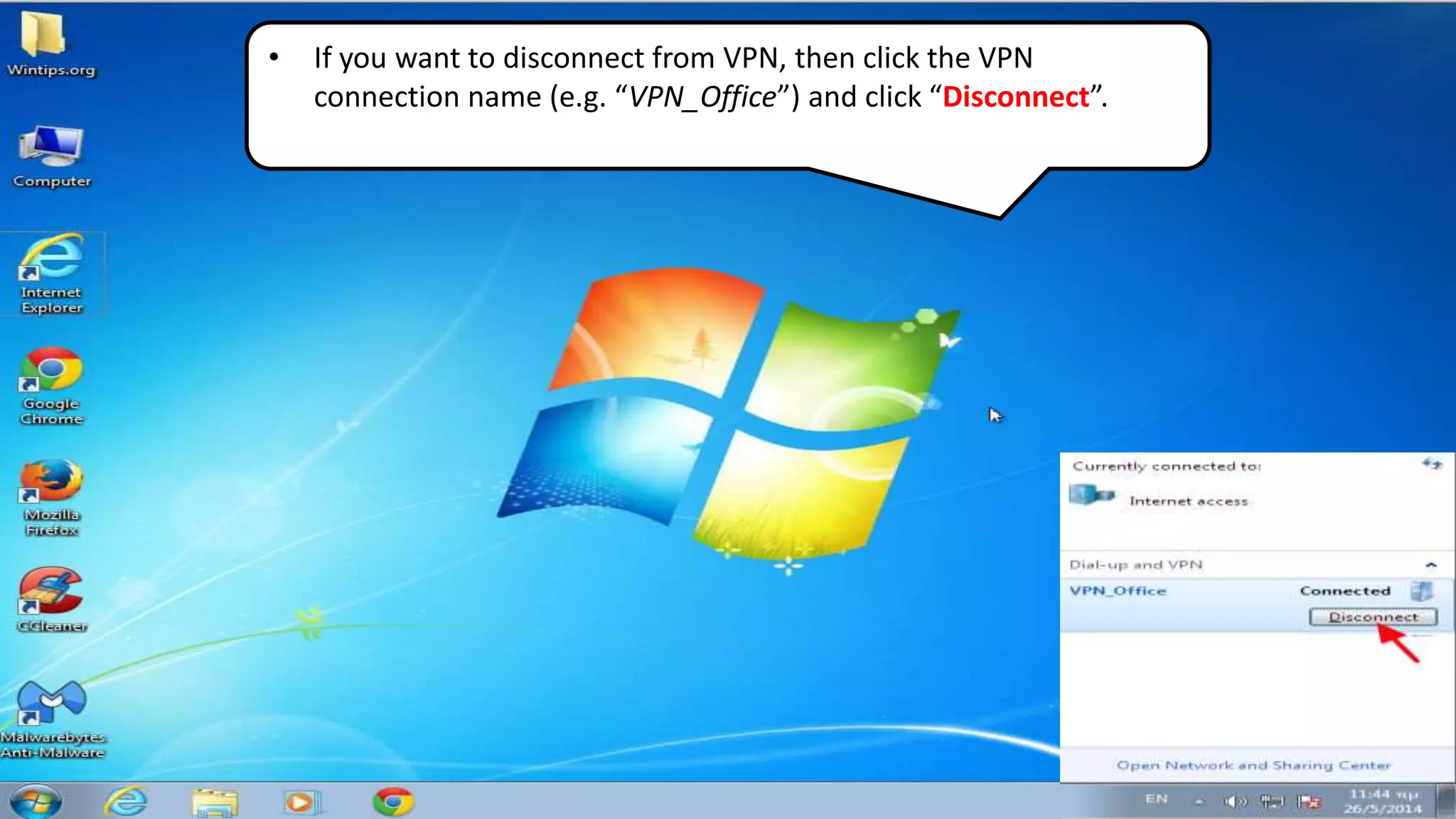 • If you want to disconnect from VPN, then click the VPN
connection name (e.g. “VPN_Office”) and click “Disconnect”.
 