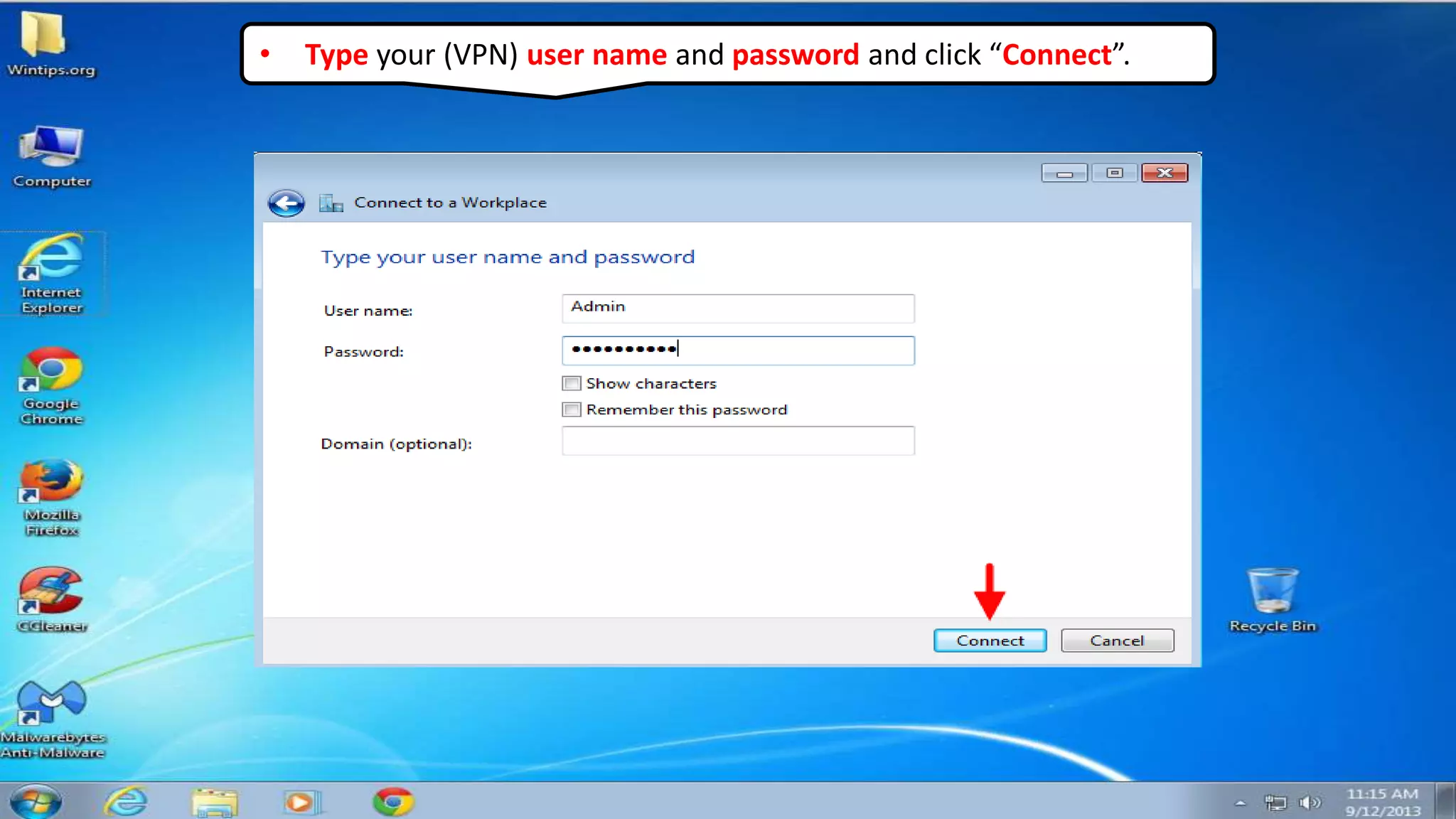 • Type your (VPN) user name and password and click “Connect”.
 