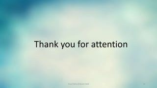 Thank you for attention
Nour frikha & Becem Adid 13
 