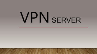 VPN server.pptx