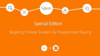Special Edition
Targeting Chinese Travelers by Programmatic Buying
X
 