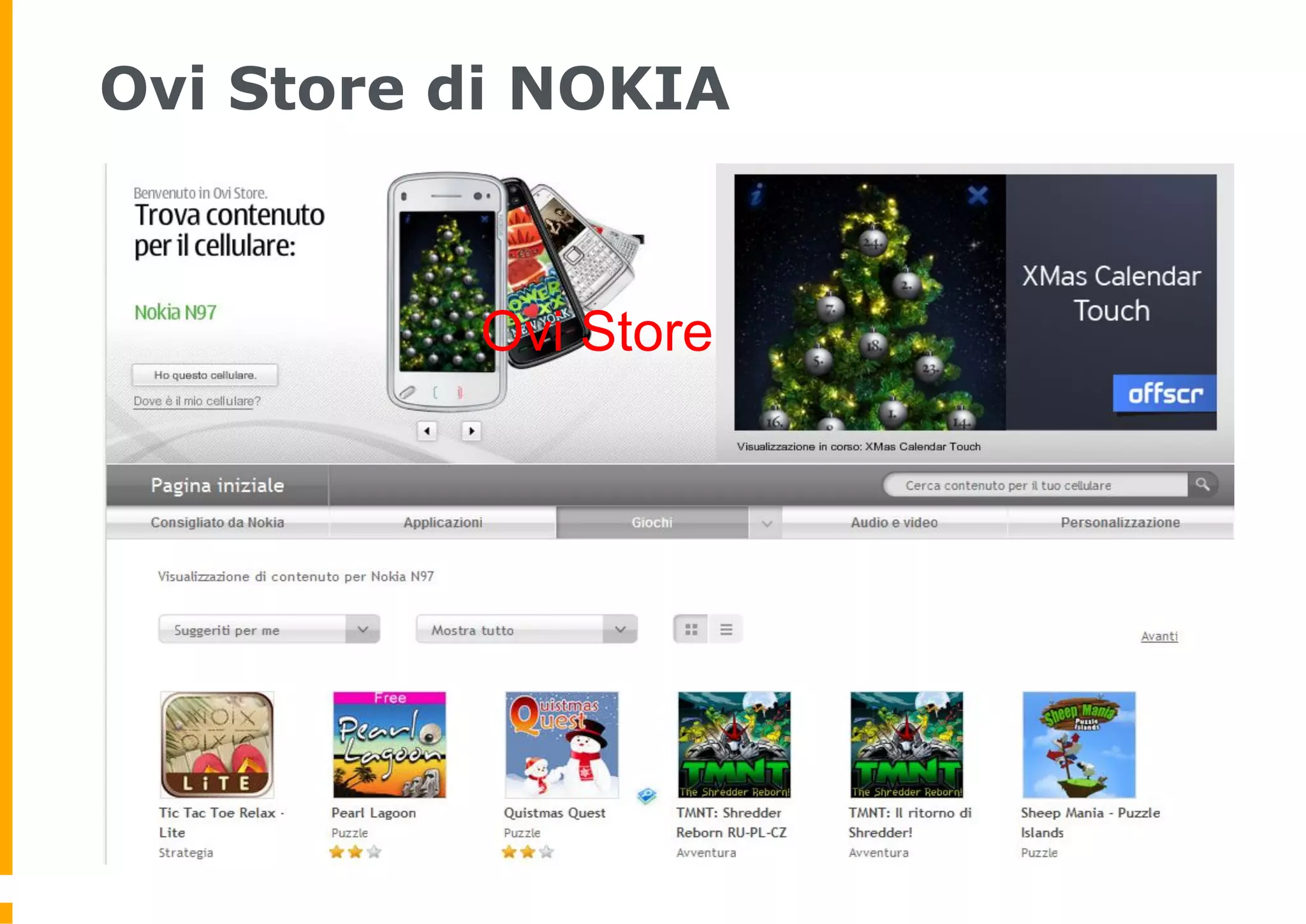 Ovi Store di NOKIA



          Ovi Store
 