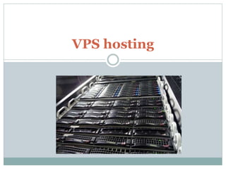 VPS hosting
 