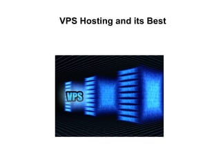 VPS Hosting and its Best
 