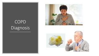 COPD
Diagnosis
 