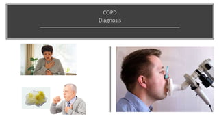COPD
Diagnosis
 