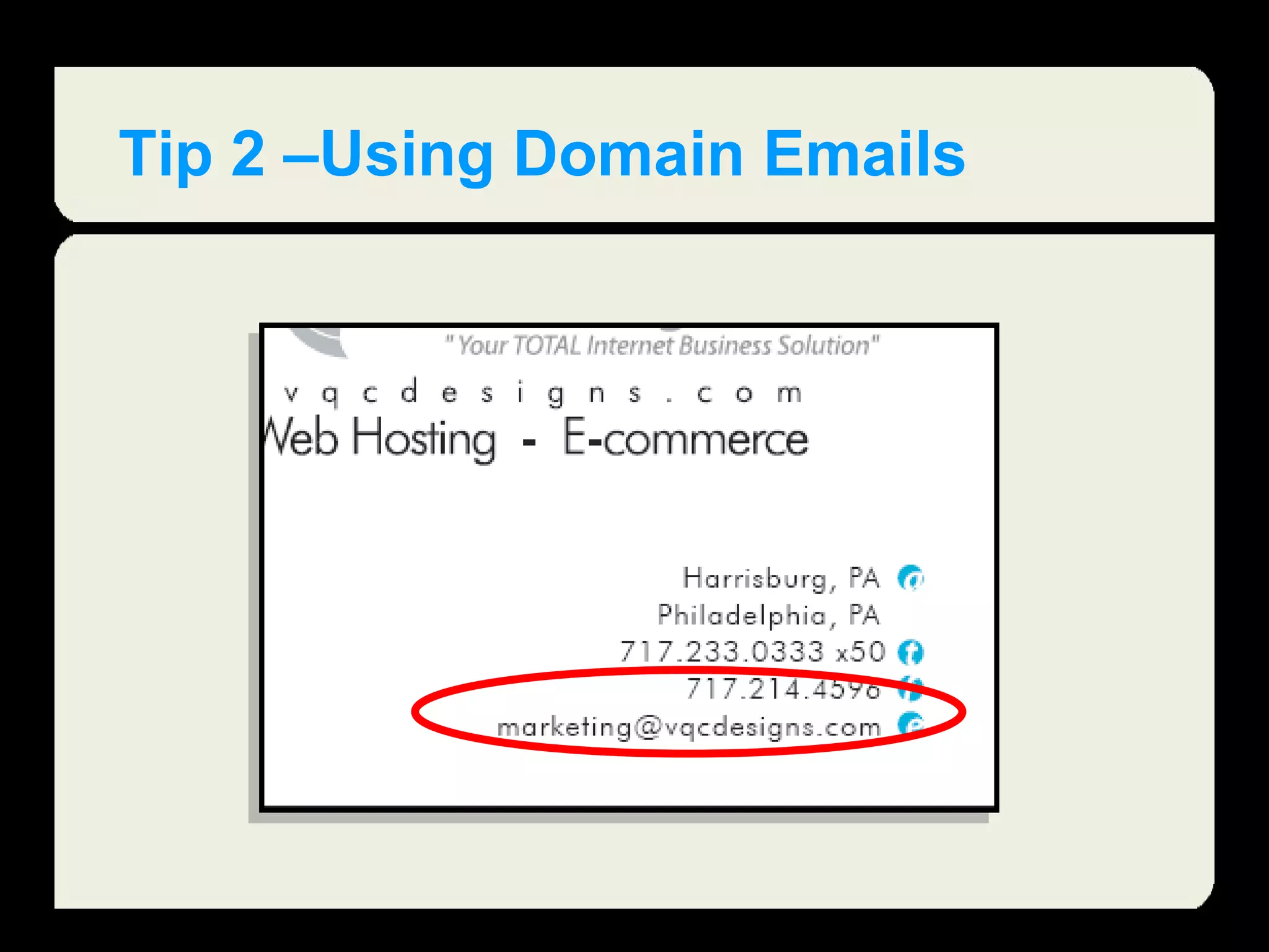 Tip 2 –Using Domain Emails 