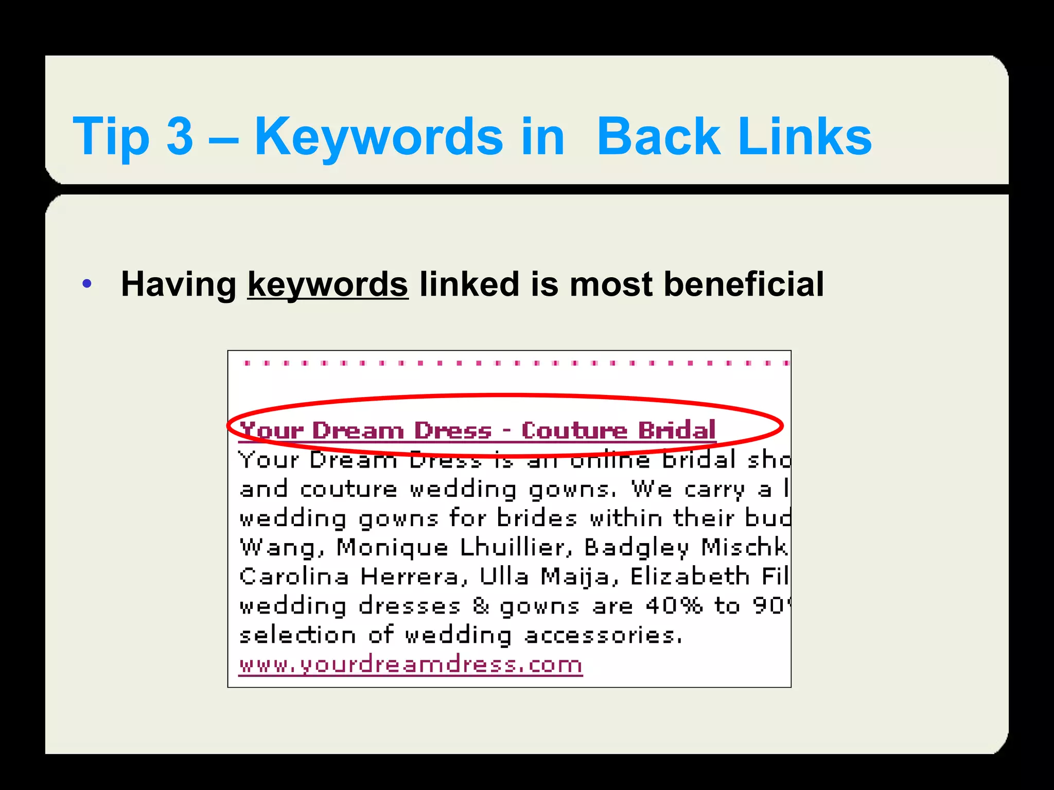 Tip 3 – Keywords in  Back Links Having  keywords  linked is most beneficial 