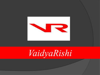 VaidyaRishi
 