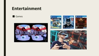 Entertainment
■ Games
 