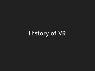 History of VR
 