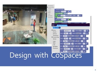 Design with CoSpaces
9
 