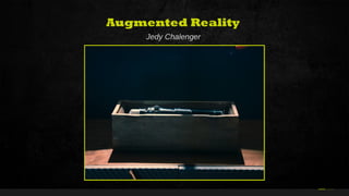 34Curso de Realidade Virtual BEENOCULUS // AZURIS • Módulo 1-16 44
Augmented Reality
Jedy Chalenger
 