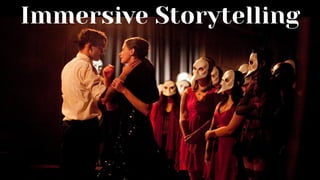 Immersive Storytelling
 