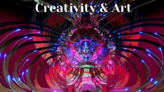 Creativity & Art
 