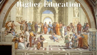 Higher Education
 