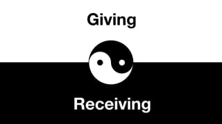 Receiving
Giving
 