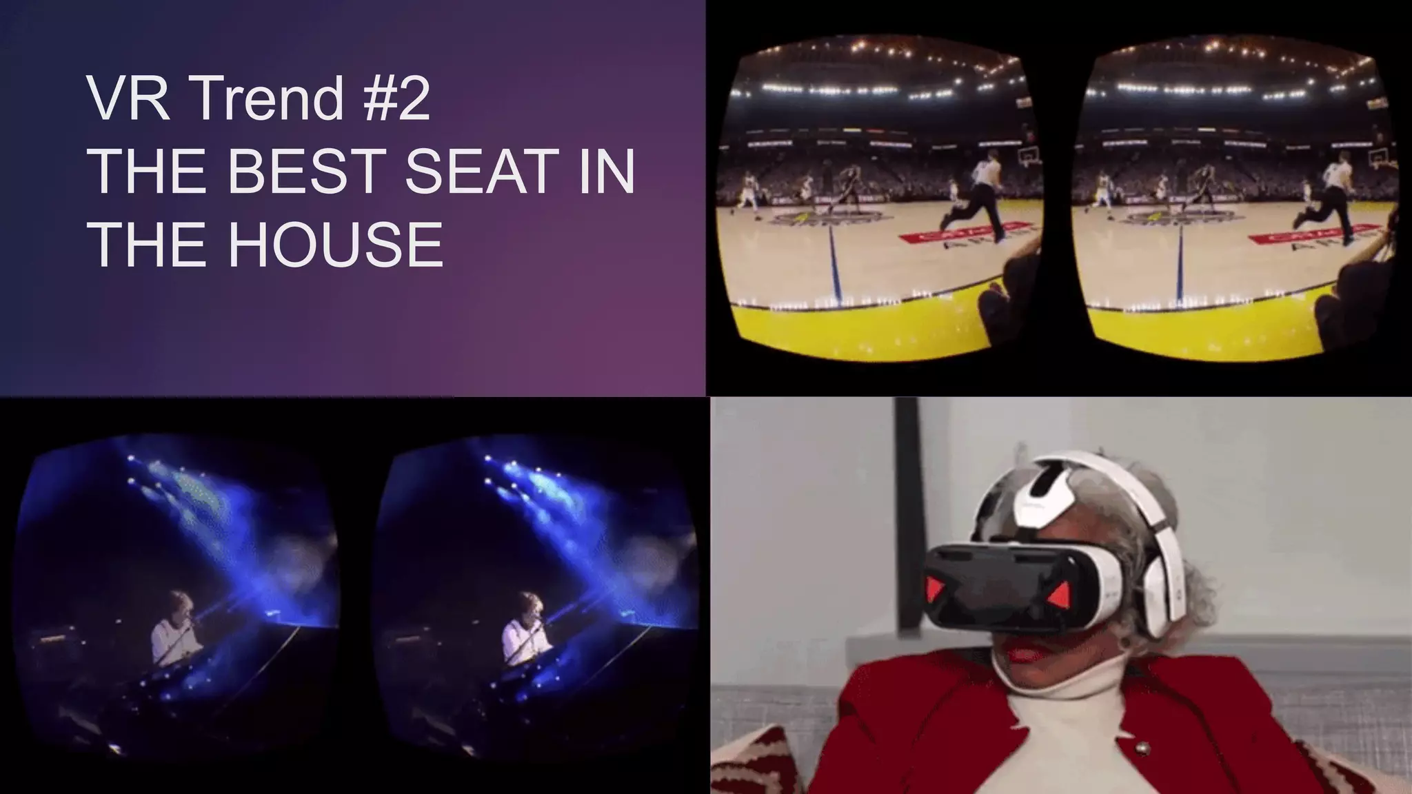 @TOMEMRICH
VR Trend #2
THE BEST SEAT IN
THE HOUSE