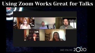 Using Zoom Works Great for Talks
 