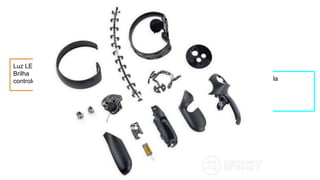 Mais 2 IR LEDs
Total: 24
Contato de mola
p/ botão
Luz LED
Brilha no topo do
controle
Interruptor para o Oculus/
Botão menu
 