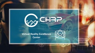 Virtual Reality Excellence
Center
 