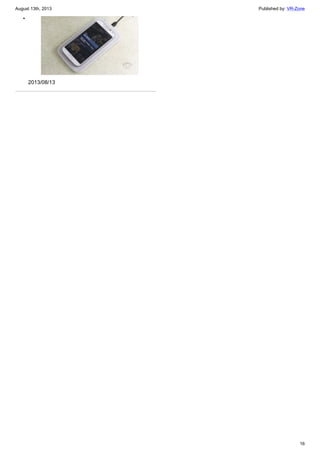 August 13th, 2013 Published by: VR-Zone
16
•
2013/08/13
 