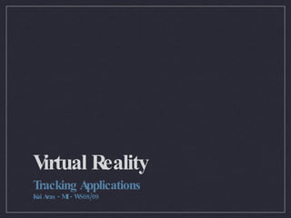 Virtual Reality ,[object Object],[object Object]