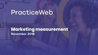 Marketing measurement
November 2018
 
