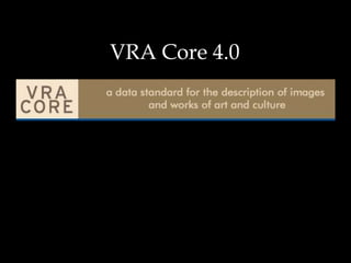 VRA Core 4.0
 