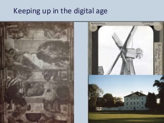 Keeping up in the digital age
 