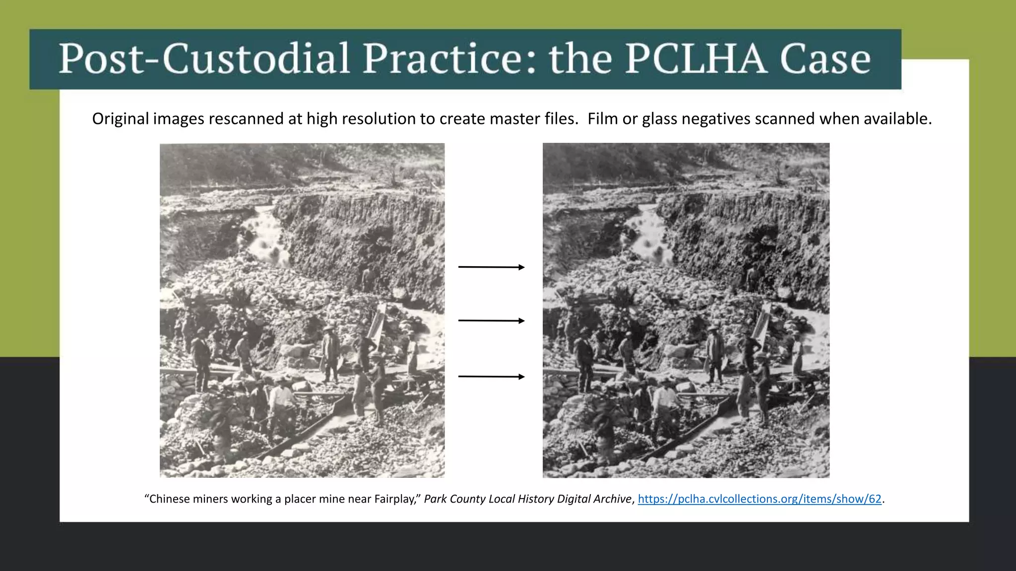 Original images rescanned at high resolution to create master files. Film or glass negatives scanned when available.
“Chinese miners working a placer mine near Fairplay,” Park County Local History Digital Archive, https://pclha.cvlcollections.org/items/show/62.
 