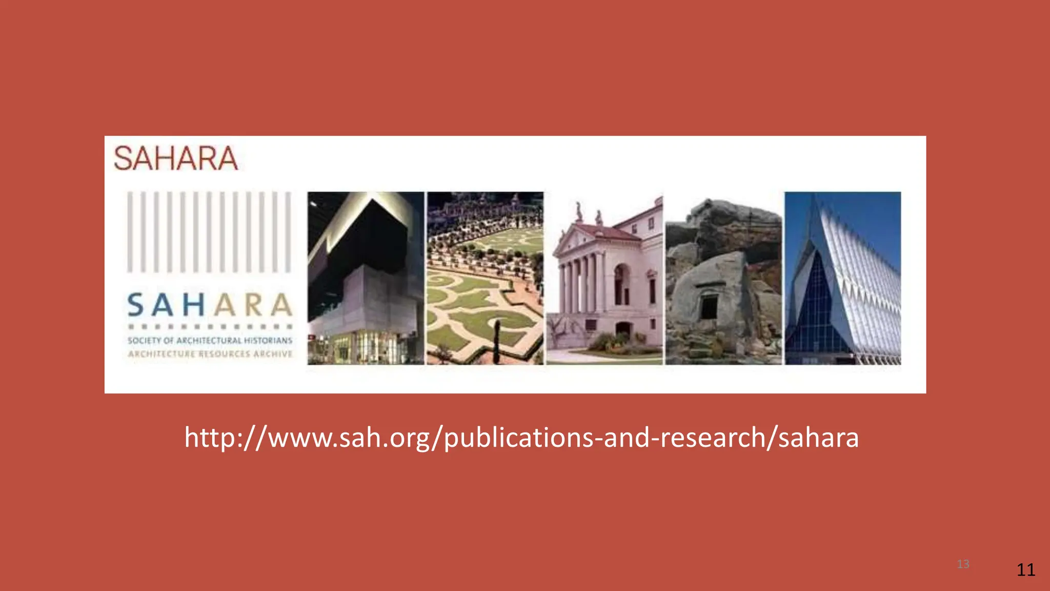 http://www.sah.org/publications-and-research/sahara
11
13
 
