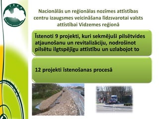 Nacionālās un reģionālas nozīmes attīstības centru izaugsmes veicināšana līdzsvarotai valsts attīstībai Vidzemes reģionā 
