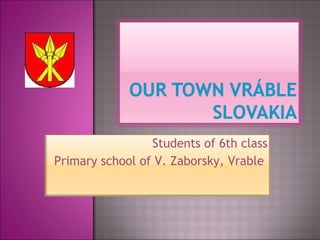 Students of 6th class Primary school of V. Zaborsky, Vrable . 