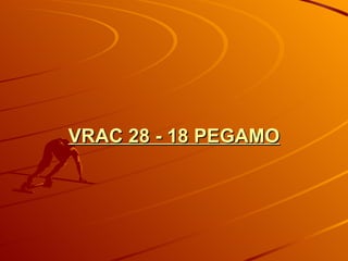 VRAC 28 - 18 PEGAMO 
