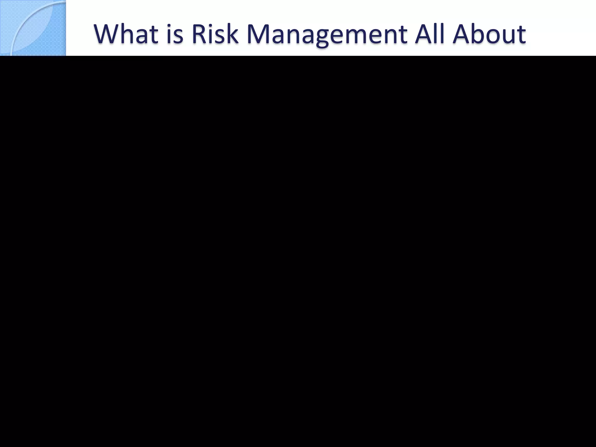 What is Risk Management All About
 