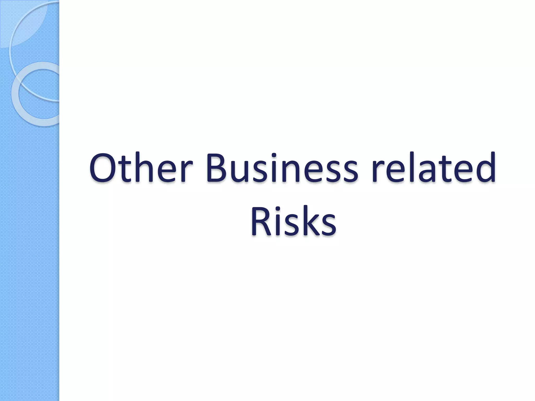 Other Business related
Risks
 