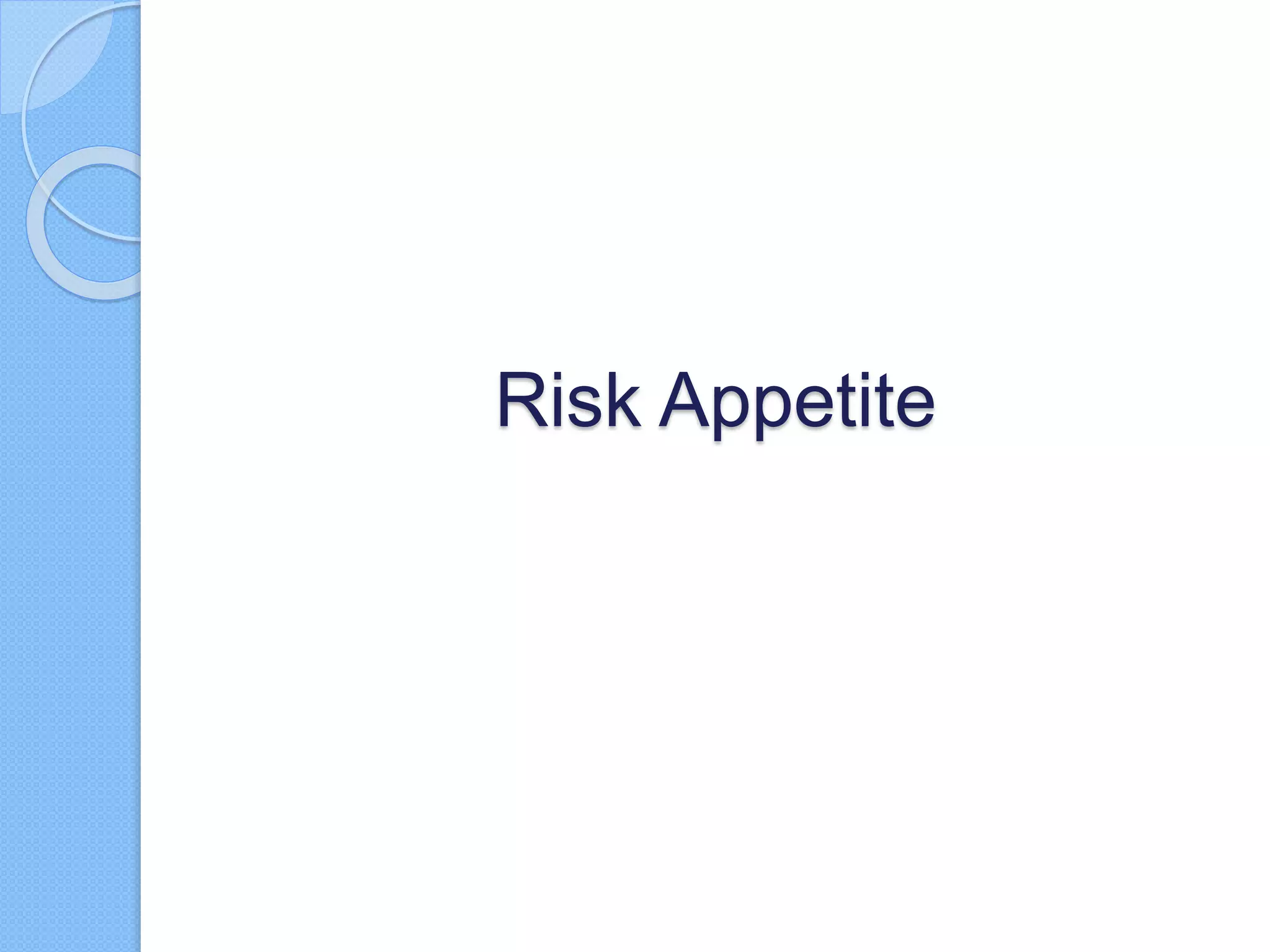 Risk Appetite
 